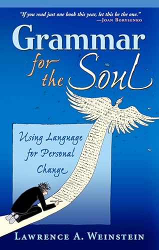 Imagen de archivo de Grammar for the Soul: Using Language for Personal Change a la venta por SecondSale