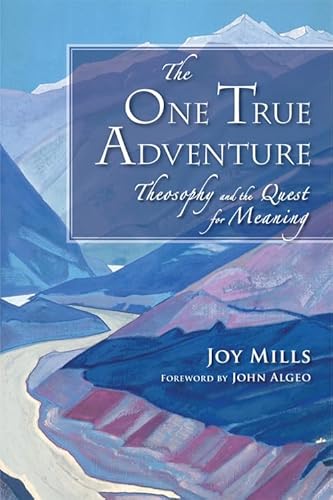 Imagen de archivo de The One True Adventure: Theosophy and the Quest for Meaning a la venta por Michael Lyons