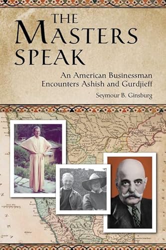 Stock image for Masters Speak: An American Businessman Encounters Ashish and Gurdjieff for sale by Midtown Scholar Bookstore