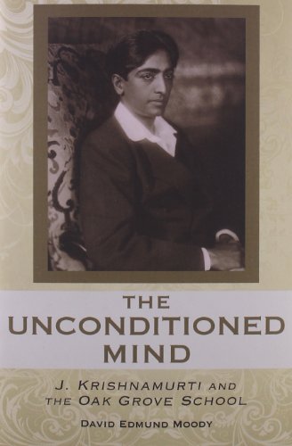 Imagen de archivo de The Unconditioned Mind: J. Krishnamurti and the Oak Grove School a la venta por Jenson Books Inc