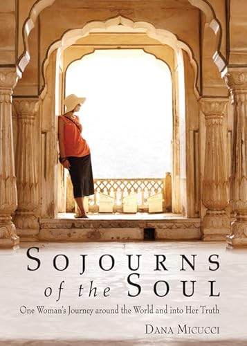 Stock image for Sojourns of the Soul: One Woman's Journey Around the World and into Her Truth for sale by Books Unplugged