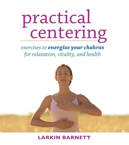 9780835609036: Practical Centering: Exercises to Energize Your Chakras for Relaxation, Vitality, and Health