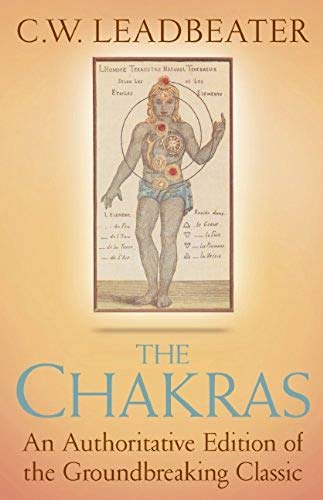 Stock image for The Chakras: An Authoritative Edition of a Groundbreaking Classic for sale by Revaluation Books