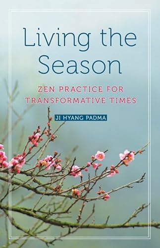 Stock image for Living the Season: Zen Practice for Transformative Times for sale by SecondSale