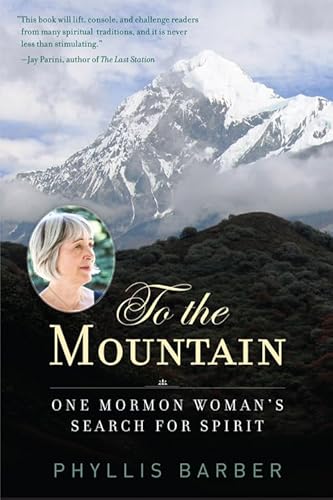 Beispielbild fr To the Mountain : One Mormon Woman's Search for Spirit zum Verkauf von Better World Books