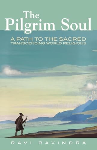 Imagen de archivo de The Pilgrim Soul: A Path to the Sacred Transcending World Religions a la venta por Patrico Books