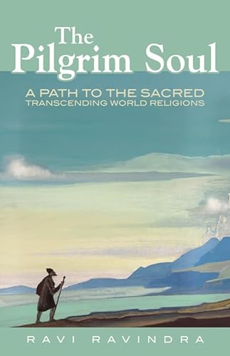 Stock image for The Pilgrim Soul: A Path to the Sacred Transcending World Religions for sale by SecondSale
