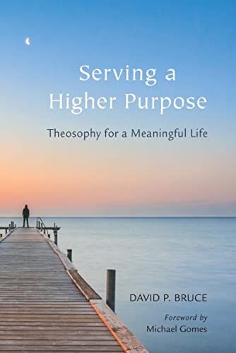 Imagen de archivo de Serving a Higher Purpose: Theosophy for a Meaningful Life a la venta por Books From California