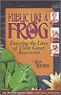 Public Like a Frog: Entering the Lives of Three Great Americans (9780835621021) by Houston, Jean