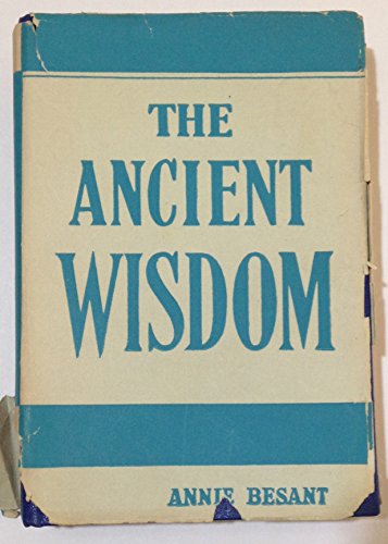 Beispielbild fr The Ancient Wisdom: An Outline of Theosophical Teachings zum Verkauf von Books Unplugged