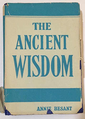 Stock image for The Ancient Wisdom: An Outline of Theosophical Teachings for sale by Books Unplugged