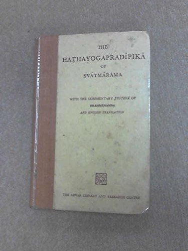 Beispielbild fr The Hathayogapradipika of Svatmarama - with the commentary Jyotsna of Brahmananda and english translation zum Verkauf von Antiquariaat Looijestijn