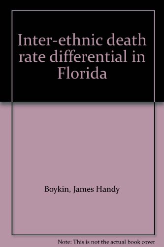 Stock image for INTER-ETHNIC DEATH RATE DIFFERENTIAL IN FLORIDA for sale by Neil Shillington: Bookdealer/Booksearch