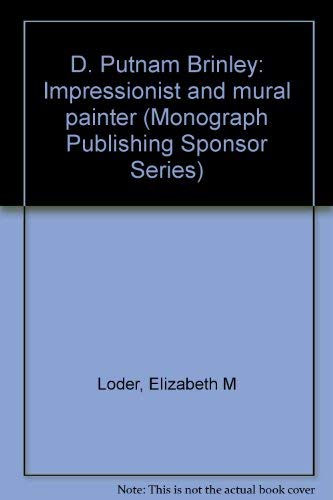 Beispielbild fr D. Putnam Brinley, impressionist and mural painter (Monograph publishing : Sponsor series) zum Verkauf von Zubal-Books, Since 1961