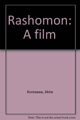 Rashomon: A film (9780835704472) by Kurosawa, Akira