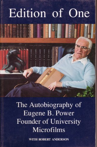 Stock image for Edition of One: The Autobiography of Eugene B. Power, Founder of University Microfilms for sale by ThriftBooks-Dallas