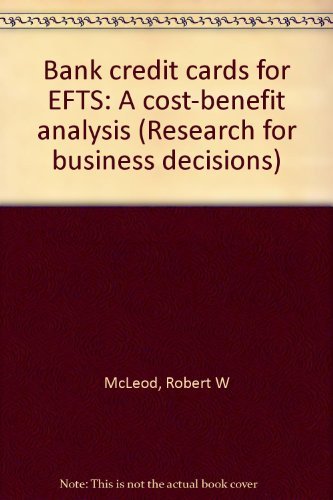 Beispielbild fr Bank credit cards for EFTS: A cost-benefit analysis (Research for business decisions) zum Verkauf von Zubal-Books, Since 1961