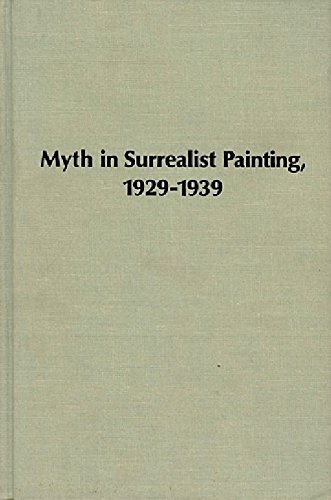 Myth in Surrealist Painting, 1929-1939 - Chadwick, Whitney