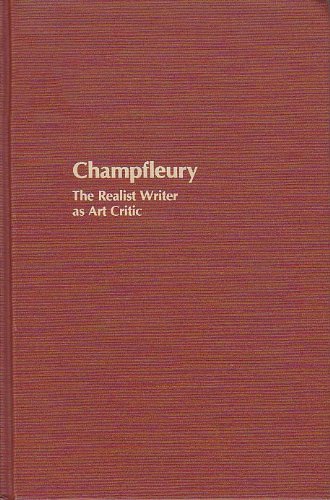 Stock image for Champfleury : The Realist Writer As Art Critic for sale by Better World Books