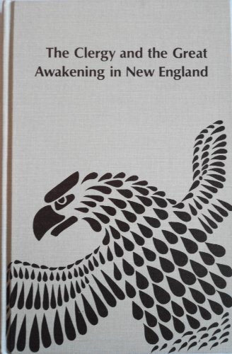 The clergy and the Great Awakening in New England (Studies in American history and culture) (9780835710978) by Harlan, David