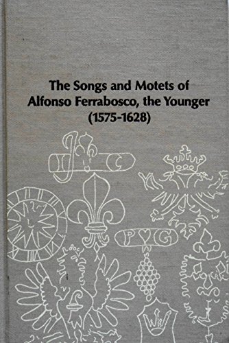 Beispielbild fr Songs and Motets of Alfonso Ferrabosco the Younger, 1576-1628 zum Verkauf von Michener & Rutledge Booksellers, Inc.