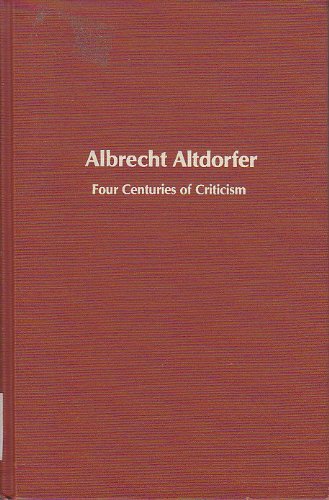 Stock image for Albrecht Altdorfer : Four Centuries of Criticism for sale by Better World Books