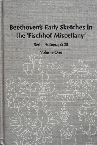 9780835711388: Beethoven's Early Sketches in the 'Fischhof Miscellany': Berlin Autograph 28, Volume One (Studies in Musicology, No. 22)