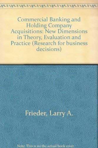Stock image for Commercial banking and holding company acquisitions: New dimensions in theory, evaluation, and practice (Research for business decisions, No. 33) for sale by Zubal-Books, Since 1961