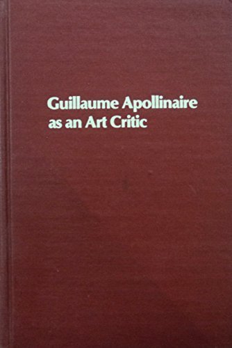 9780835711647: Guillaume Apollinaire as an Art Critic (Studies in the fine arts : criticism)