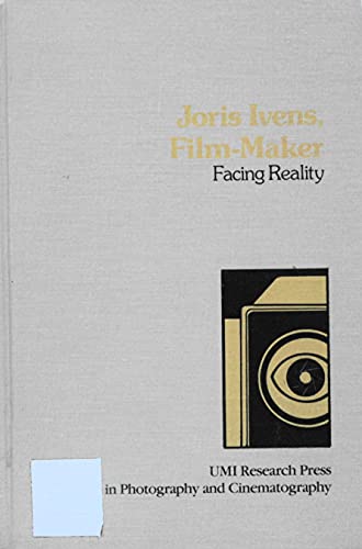 Joris Ivens, Film-Maker: Facing Reality (Studies in Photography and Cinematography)