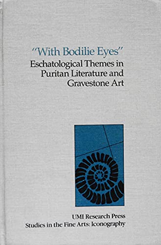 "With Bodilie Eyes": Eschatological Themes in Puritan Literature and Gravestone Art (Studies in t...