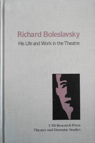 Beispielbild fr Richard Boleslavsky : His Life and Work in the Theatre zum Verkauf von Better World Books