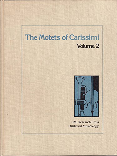 Stock image for The Motets Of Carissimi Volume 2 (Studies In British Musicology) for sale by Alexander Books (ABAC/ILAB)