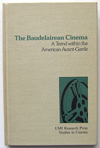 The Baudelairean Cinema: A Trend Within the American Avant-Garde