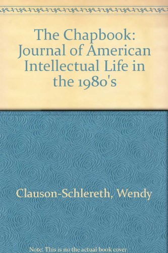 Beispielbild fr The Chap-book A Journal Of American Intellectual Life In The 1980s zum Verkauf von Willis Monie-Books, ABAA