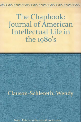 Stock image for The Chap-book A Journal Of American Intellectual Life In The 1980s for sale by Willis Monie-Books, ABAA