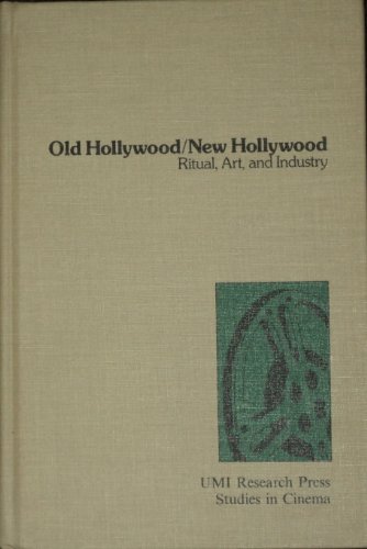 Old Hollywood/New Hollywood: Ritual, art, and industry (Studies in cinema) (9780835713085) by Schatz, Thomas