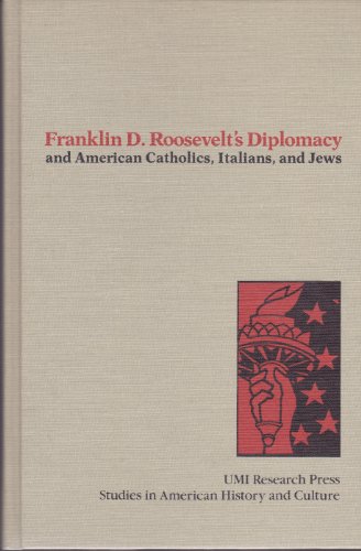 Beispielbild fr Franklin D. Roosevelt's Diplomacy and American Catholics, Italians, and Jews zum Verkauf von Better World Books