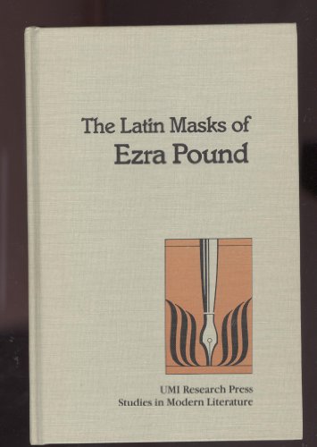 The Latin Masks of Ezra Pound (Studies in Modern Literature) (9780835714075) by Thomas, Ron