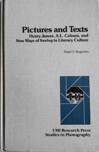 Beispielbild fr Pictures and texts: Henry James, A.L. Coburn, and new ways of seeing in literary culture (Studies in photography) zum Verkauf von Books From California