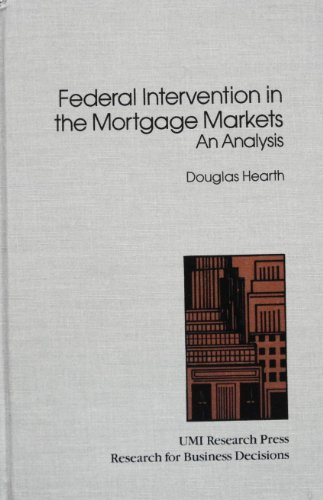 Federal intervention in the mortgage markets: An analysis (Research for business decisions) (9780835714846) by Hearth, Douglas