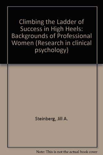 Beispielbild fr Climbing the Ladder of Success in Highheels : Backgrounds of Professional Women zum Verkauf von Better World Books