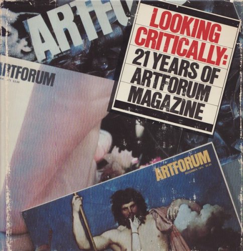 Stock image for Looking Critically : 21 Years of Artforum Magazine for sale by Better World Books: West