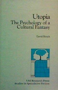 Utopia: The psychology of a cultural fantasy (Studies in speculative fiction) (9780835715744) by Bleich, David