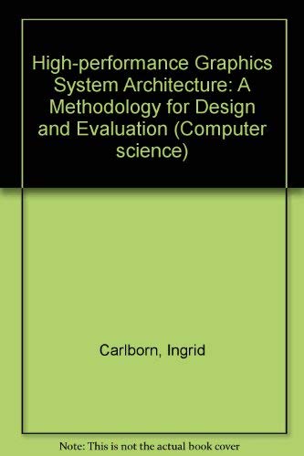 High-Performance Graphics System Architecture: Methodology for Design and Evaluation