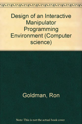 9780835716161: Design of an Interactive Manipulator Programming Environment (Computer science)