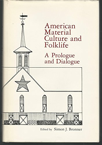 Beispielbild fr American Material Culture and Folklife : A Prologue and Dialogue zum Verkauf von Better World Books