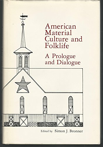 Stock image for American Material Culture and Folklife: A Prologue and Dialogue for sale by Montana Book Company