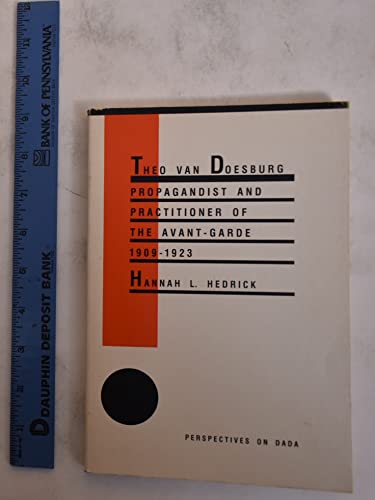 Stock image for Theo Van Doesburg: Propagandist and Practioner of the Avant-Garde 1909-1923. for sale by art longwood books