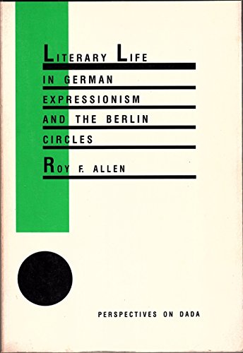 Beispielbild fr Literary Life in German Expressionism and the Berlin Circles zum Verkauf von Best and Fastest Books